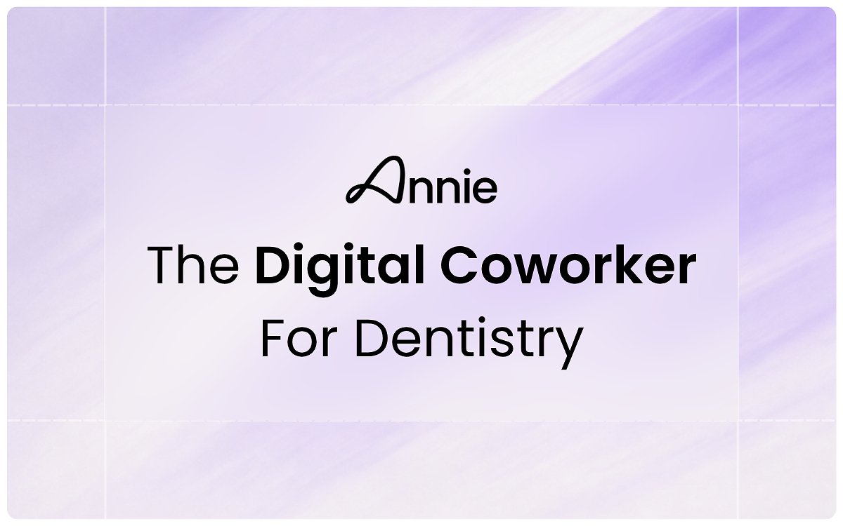 Annie Launches Digital Coworker For Dental Teams